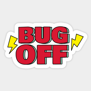 Bug off Sticker